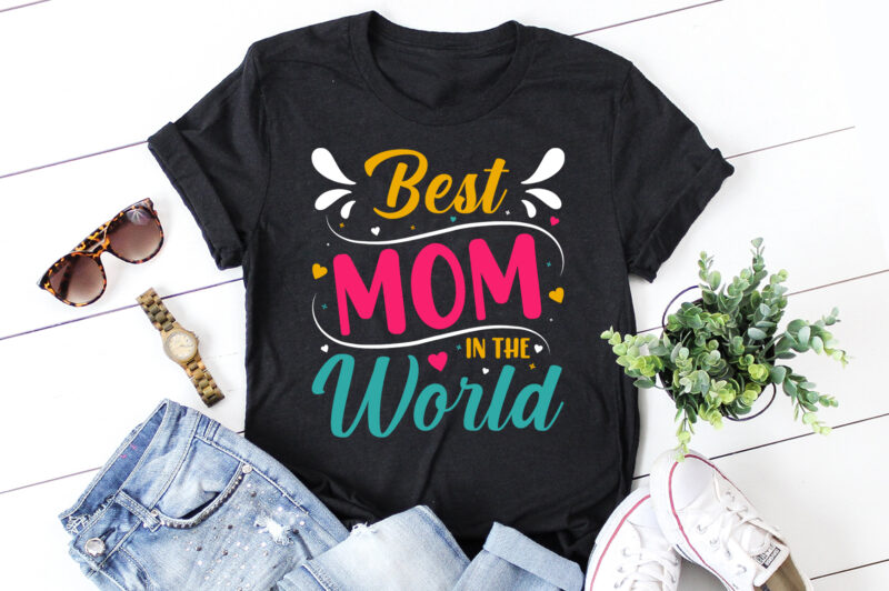 Best Mom in the World T-Shirt Design