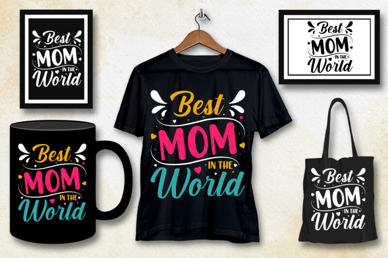 Best Mom in the World T-Shirt Design