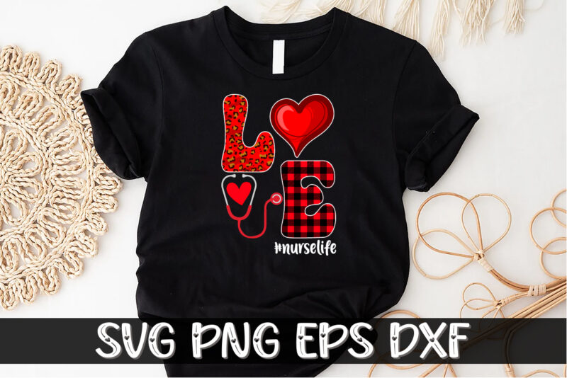 Love Nurselife Valentine’s Typography, be my valentine Vector, cute heart vector, funny valentines Design, happy valentine shirt print Template, typography design for 14 February