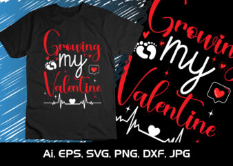 Growing My Valentine,Happy valentine’s shirt print template, 14 February typography design