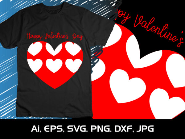Happy valentine’s day,happy valentine’s shirt print template, 14 february typography design