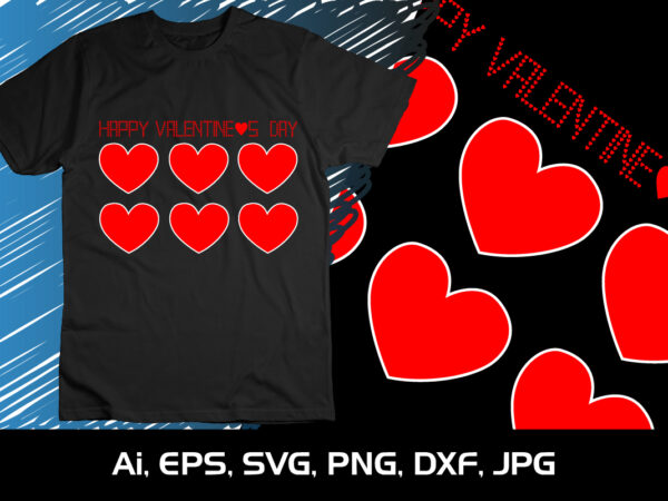 Happy valentine’s day,happy valentine’s shirt print template, 14 february typography design