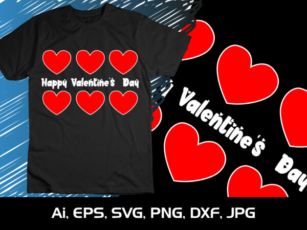 Happy valentine’s day,happy valentine’s shirt print template, 14 february typography design