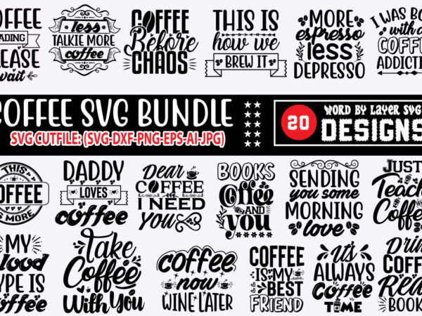 Coffee svg bundle,coffee svg, svg bundle, svg, coffee, design, svg design, coffee lover, cut files, bundle, png, craft bundle, craft designs, coffee cup svg, coffee bundle, cricut, coffee quotes, coffee