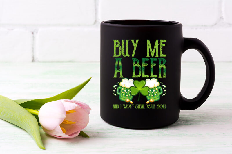 Buy Me A Beer And I Won_t Steal Your Soul Funny St Patrick_s Day NL