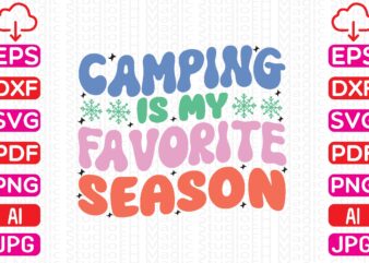 Camping Is My Favorite Season t shirt vector file