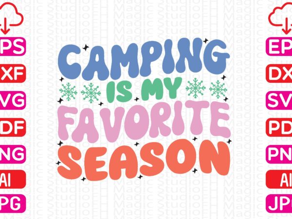 Camping is my favorite season t shirt vector file