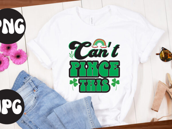 Can’t pince this retro design, can’t pince this svg design, can’t pince this, st patrick’s day bundle,st patrick’s day svg bundle,feelin lucky png, lucky png, lucky vibes, retro smiley face,