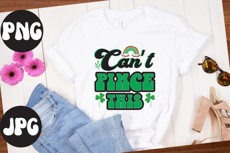 Can't Pince this Retro design, Can't Pince this SVG design, Can't Pince this, St Patrick's Day Bundle,St Patrick's Day SVG Bundle,Feelin Lucky PNG, Lucky Png, Lucky Vibes, Retro Smiley Face,