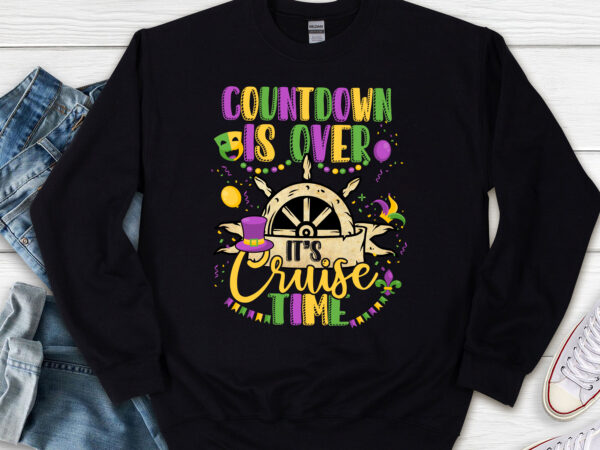 Countdown is over it_s cruise time funny cruise mardi gras nl t shirt vector file Countdown is over it_s cruise time funny cruise mardi gras nl t shirt vector file