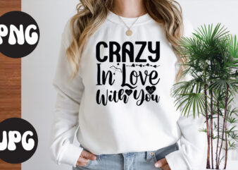 Crazy in love with you SVG design, Crazy in love with you,Somebody’s Fine Ass Valentine Retro PNG, Funny Valentines Day Sublimation png Design, Valentine’s Day Png, VALENTINE MEGA BUNDLE, Valentines