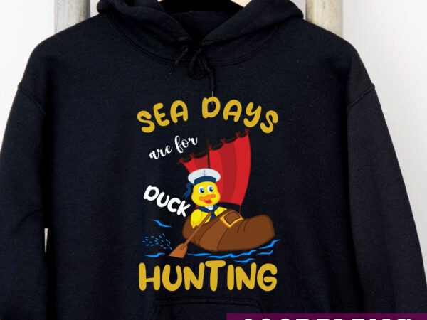 Cruising sea days are for duck hunting rubber duck cruise nc t shirt vector file
