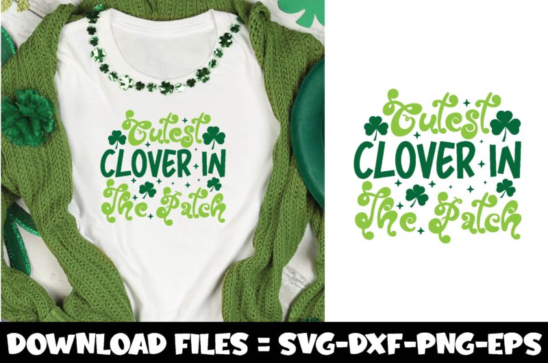 Cutest Clover In The Patch,st.patrick’s day svg