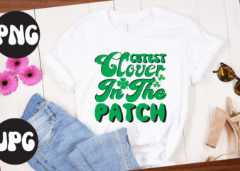 Cutest clover In The Patch retro design, Cutest clover In The Patch SVG design,St Patrick’s Day Bundle,St Patrick’s Day SVG Bundle,Feelin Lucky PNG, Lucky Png, Lucky Vibes, Retro Smiley Face,