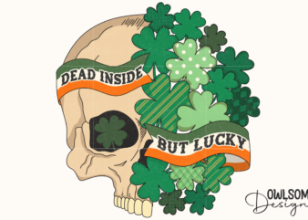 Dead Inside But Lucky Skull PNG t shirt vector illustration