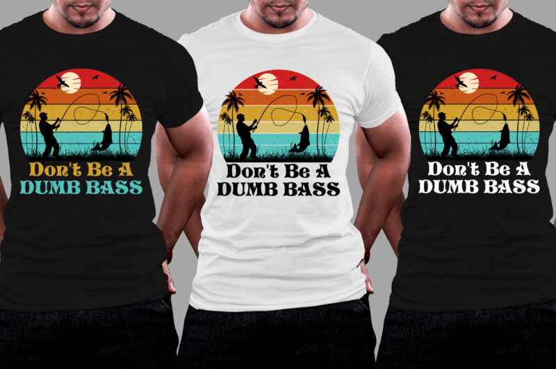 Don’t Be A Dumb Bass Fishing T-Shirt Design