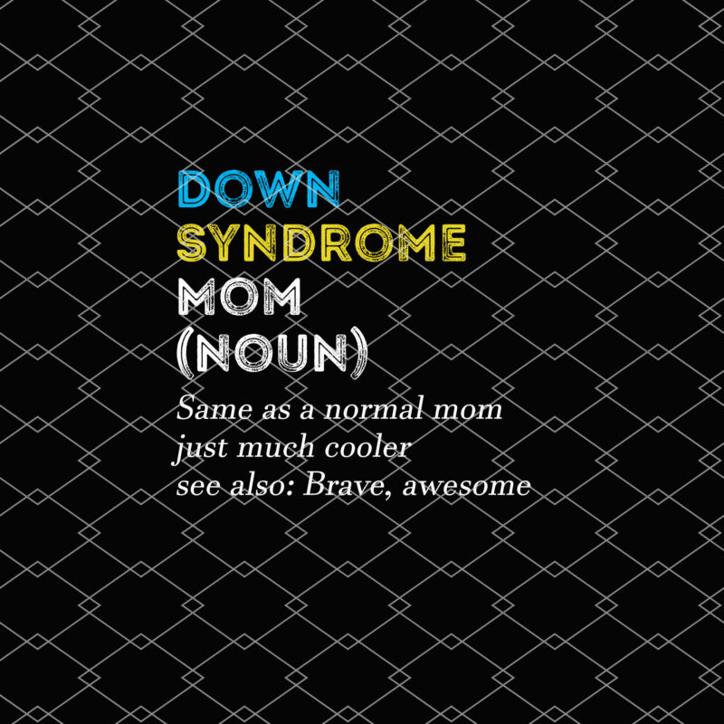 Down Syndrome Mom Funny Definition World Awareness Day NL