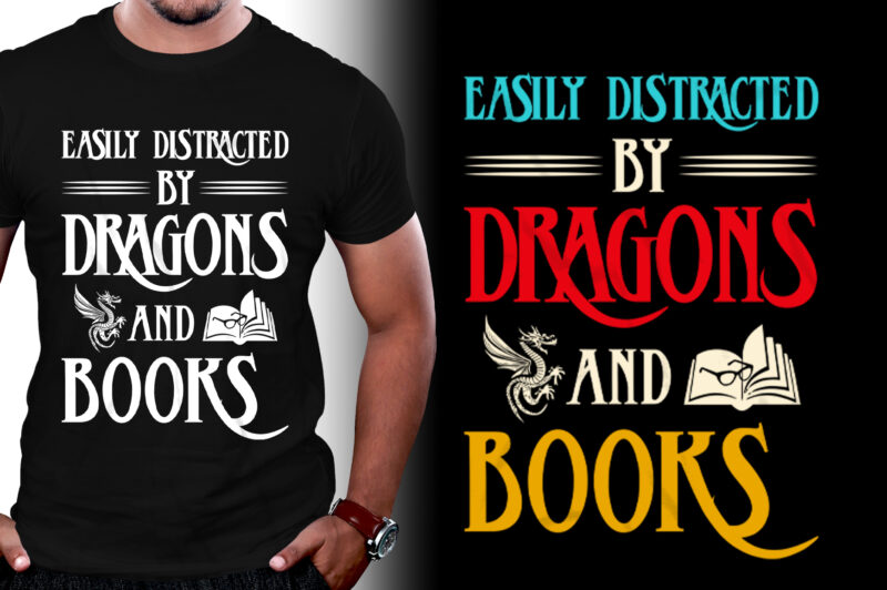 Easily Distracted By Dragons And Books T-Shirt Design