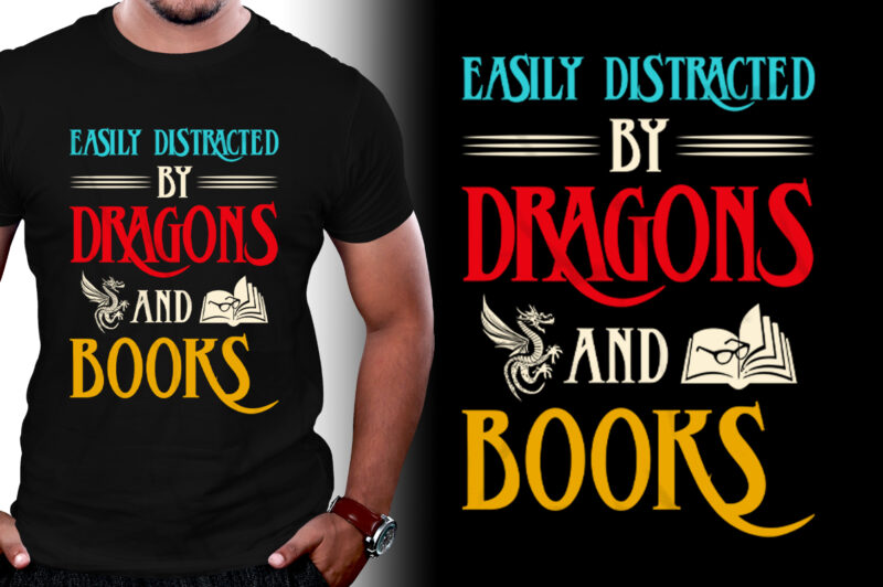 Easily Distracted By Dragons And Books T-Shirt Design