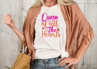 queen of all the hearts T-shirt Design,Valentine T-Shirt Design Bundle , Valentine Sublimation Bundle ,Valentine’s Day SVG Bundle , Valentine T-Shirt Design Bundle , Valentine’s Day SVG Bundle Quotes, be