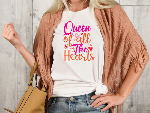 Queen of all the hearts t-shirt design,valentine t-shirt design bundle , valentine sublimation bundle ,valentine’s day svg bundle , valentine t-shirt design bundle , valentine’s day svg bundle quotes, be