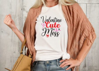 Valentines Cute Mess T-shirt Design,Valentine T-Shirt Design Bundle , Valentine Sublimation Bundle ,Valentine’s Day SVG Bundle , Valentine T-Shirt Design Bundle , Valentine’s Day SVG Bundle Quotes, be mine svg,