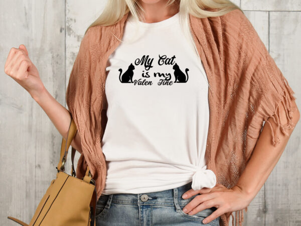 My cat is my valentine t-shirt design,valentine t-shirt design bundle , valentine sublimation bundle ,valentine’s day svg bundle , valentine t-shirt design bundle , valentine’s day svg bundle quotes, be