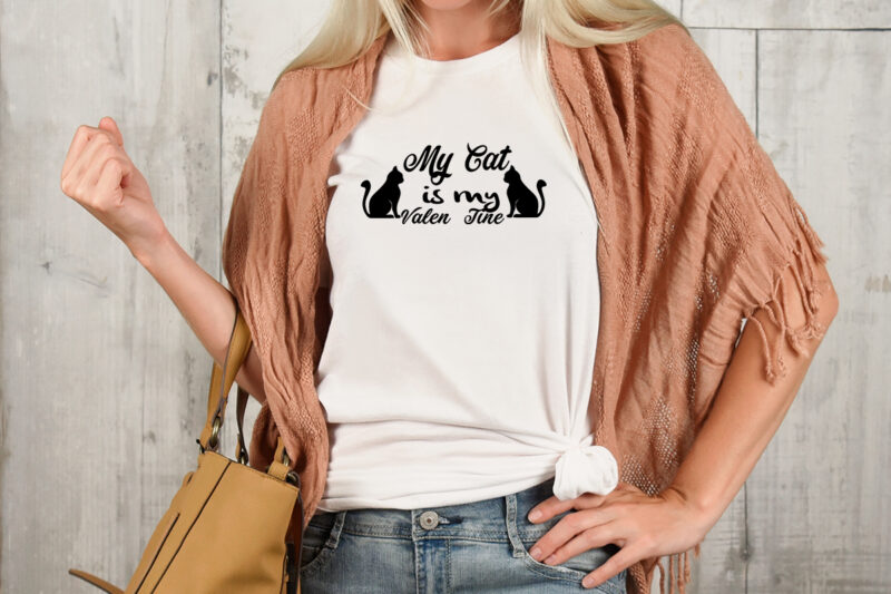 My Cat Is My Valentine T-shirt Design,Valentine T-Shirt Design Bundle , Valentine Sublimation Bundle ,Valentine's Day SVG Bundle , Valentine T-Shirt Design Bundle , Valentine's Day SVG Bundle Quotes, be