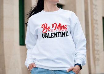 Be Mine Valentine T-shirt Design,Valentine T-Shirt Design Bundle, Valentine T-Shirt Design Quotes, Coffee is My Valentine T-Shirt Design, Coffee is My Valentine SVG Cut File, Valentine T-Shirt Design Bundle ,