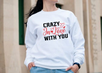 Crazy In Love With You T-shirt Design,Valentine T-Shirt Design Bundle, Valentine T-Shirt Design Quotes, Coffee is My Valentine T-Shirt Design, Coffee is My Valentine SVG Cut File, Valentine T-Shirt Design