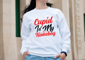 cupid is my homeboy T-shirt Design,Valentine T-Shirt Design Bundle, Valentine T-Shirt Design Quotes, Coffee is My Valentine T-Shirt Design, Coffee is My Valentine SVG Cut File, Valentine T-Shirt Design Bundle