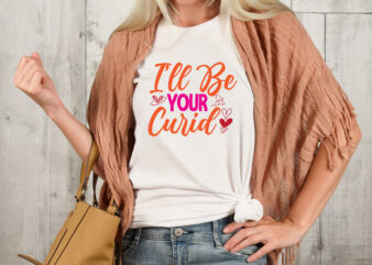 I’ll be your curid T-shirt Design,Valentine T-Shirt Design Bundle , Valentine Sublimation Bundle ,Valentine’s Day SVG Bundle , Valentine T-Shirt Design Bundle , Valentine’s Day SVG Bundle Quotes, be mine