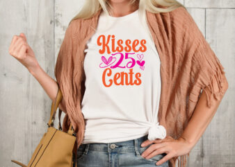 Kisses 25 Cents T-shirt Design,Valentine T-Shirt Design Bundle , Valentine Sublimation Bundle ,Valentine’s Day SVG Bundle , Valentine T-Shirt Design Bundle , Valentine’s Day SVG Bundle Quotes, be mine svg,