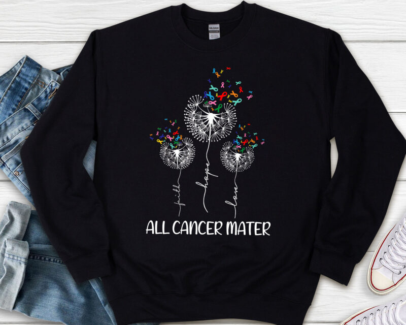 Faith Hope Love Tshirt Design, Dandelion World Cancer Day T-Shirt Design PNG File PL