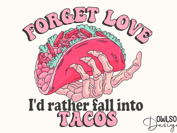 Fall into tacos valentine’s day png t shirt graphic design