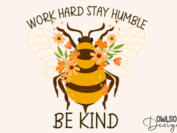 Feminist work hard stay humble be kind png t shirt graphic design