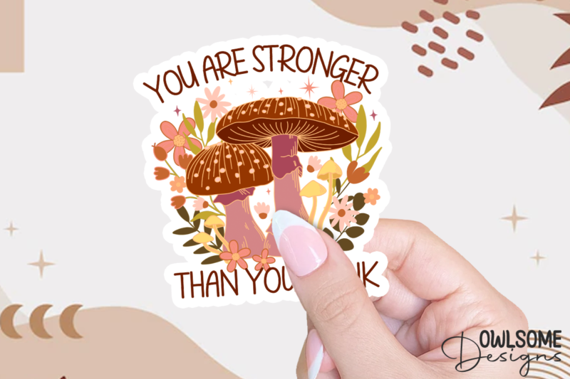 Feminist You Are Stronger Mushroom PNG Design