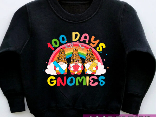 Funny 100 days with my gnomies 100th day of school rainbow nc t shirt graphic design