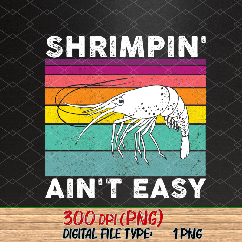 Funny Shrimpin_ Ain_t Easy Shrimp Cool Fishing Fisher Vintage NC