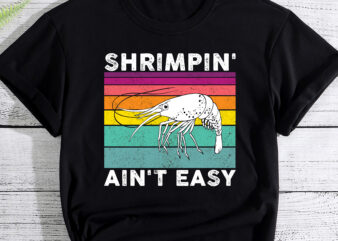 Funny Shrimpin_ Ain_t Easy Shrimp Cool Fishing Fisher Vintage NC