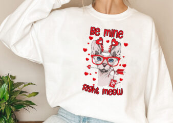 Funny Valentines Be Mine Right Meow Cute Cat Lovers NL t shirt graphic design