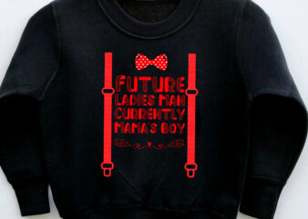 Future Ladies Man Currently Mama_s Boy Hearts Valentines Day NC t shirt graphic design