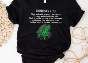 Genesis 1 29 Weed Marijuana Cannabis Bud Leaf Stoner 420 NC 1701 7 t shirt design template