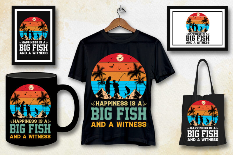 Happiness is A Big Fish And A Witness Fishing T-Shirt Design