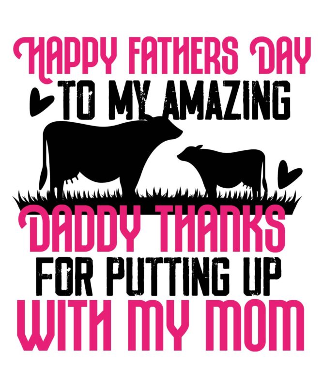 Happy Fathers Day To My Amazing Daddy Thanks For Putting Up With My Mom T-shirt Design,cow, cow t shirt design, animals, cow t shirt, cat gifts, cow shirt, king cavalier