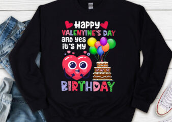 Happy Valentines Day And Yes It Is My Birthday V-Day Pajama NL graphic t shirt