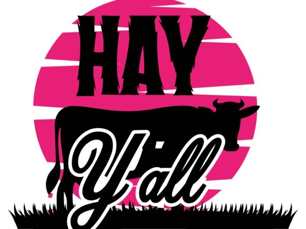 Hay y’all t-shirt design,cow, cow t shirt design, animals, cow t shirt, cat gifts, cow shirt, king cavalier dog, dog cavalier, king spaniel dog, type of dog breed, cavalier king