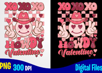 Howdy valentine, love, valentine's day png, valentines day sublimation t shirt design