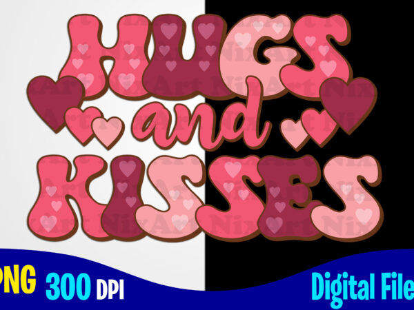 Hugs and kisses, love, valentine’s day png, valentines day sublimation t shirt design Hugs and kisses, love, valentine’s day png, valentines day sublimation t shirt design