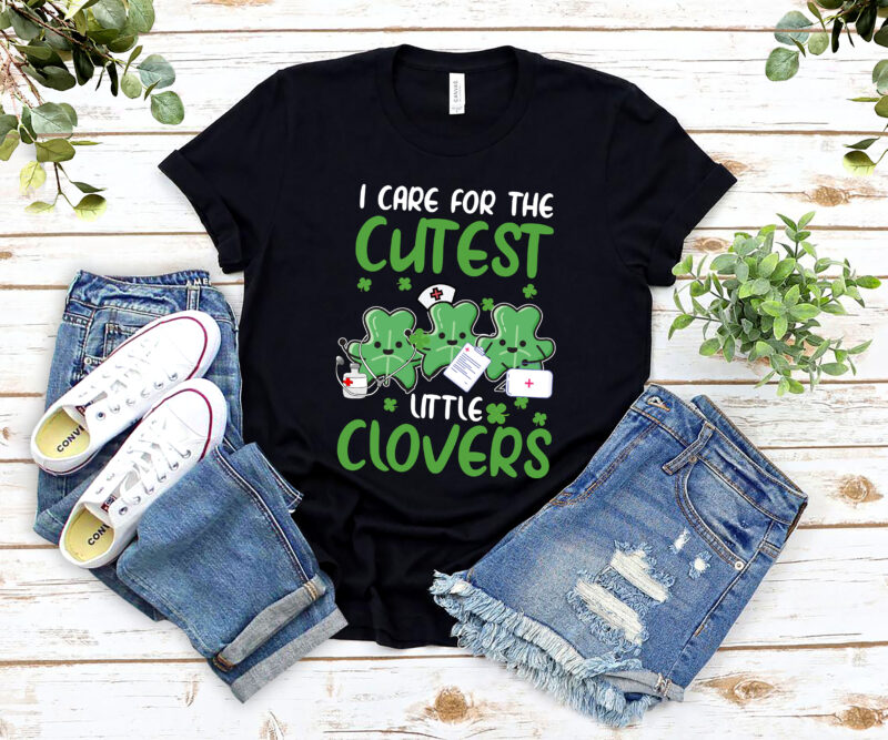 I Care For Cutest Little Clovers Nurse St Patrick_s Day Nursing NICU NL